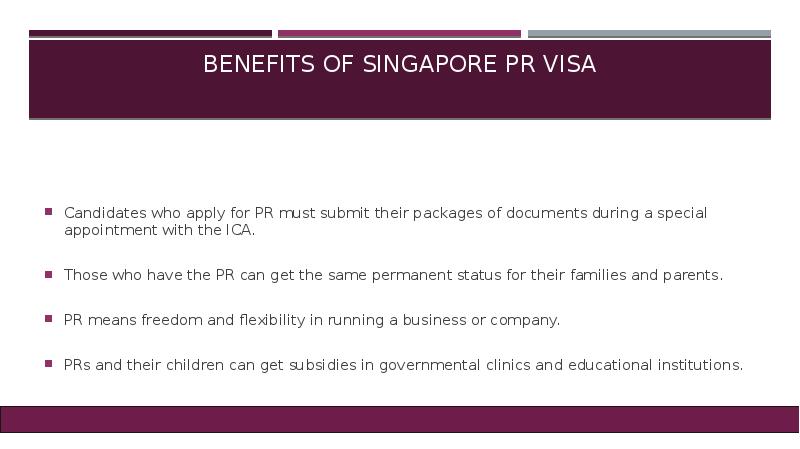 Benefits of Singapore PR Visa Candidates who apply for PR must