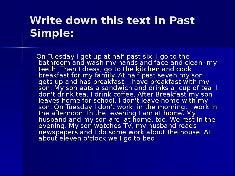 Write this down перевод. Текст в present simple. Past simple текст. Past simple тест. Текст в паст Симпл.