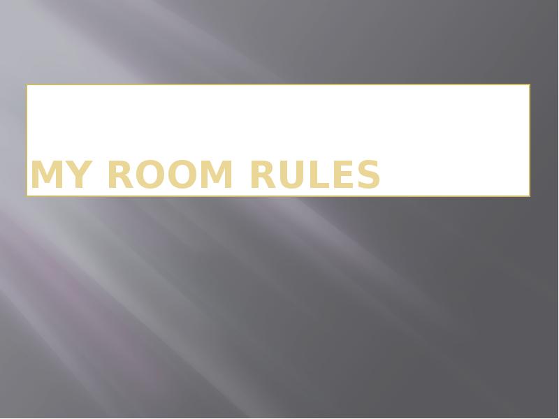My room rules
