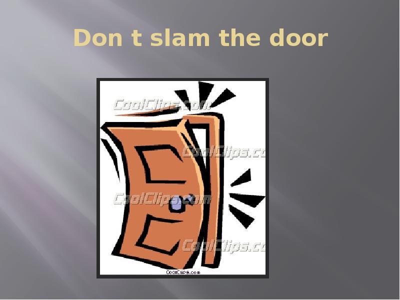 Don t slam the door
