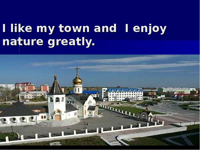 My town is like. Project work the place of great natural Beauty in Russia.