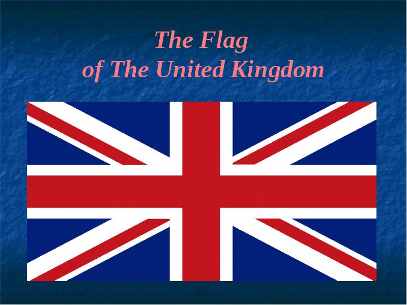 The Flag of The United Kingdom The Flag of The United Kingdom
