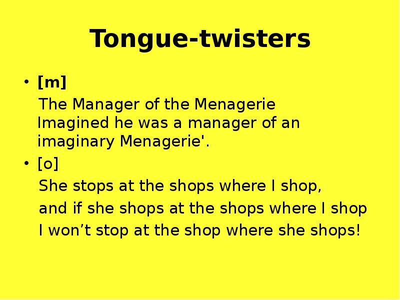 Tongue-twisters m The Manager of the Menagerie Imagined he was a manager of...