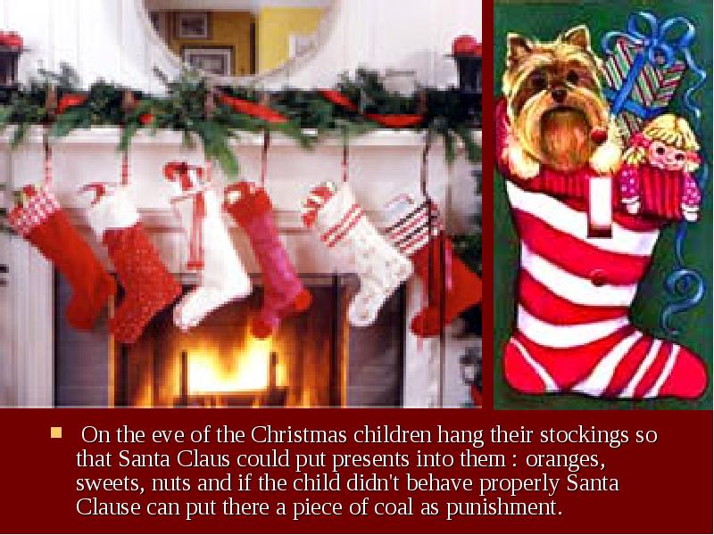 On the eve of the Christmas children hang their stockings so