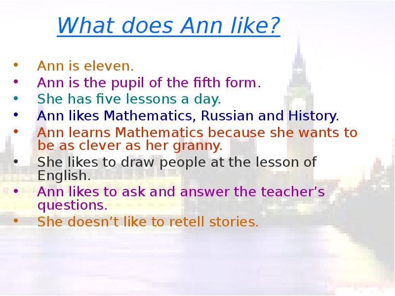 Ann likes. Ann is Five. Энн по английски. Ann is Five перевод. Is Ann a pupil ответ на вопрос.