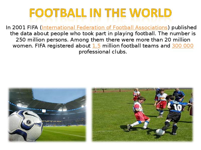 In 2001 FIFA (International Federation of Football Associations) published the data