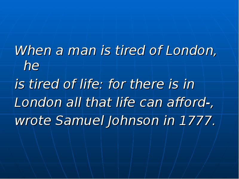 He said he in london. Презентация овервью. When a man is tired of London. When a man is tired of London he is. When a man is tired of London, he is tired of Life.