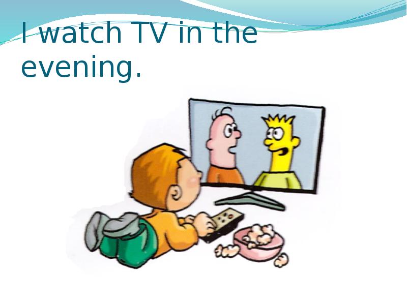 I watch cartoons. Watch TV картинка. Watch TV in the Evening. Watch TV английский. I watch TV in the Evening.