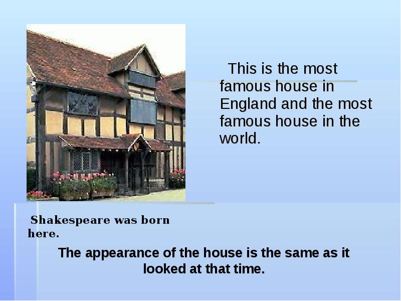 This is the most famous house in England and the most