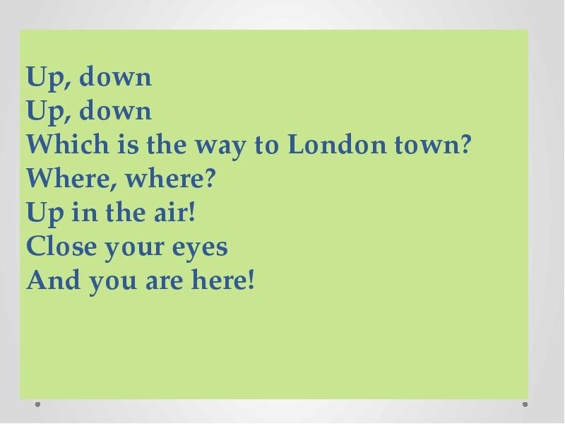 Eyed up and down. Which is the way to London Town. Up down up down which is the way to London Town. Up and down песня.