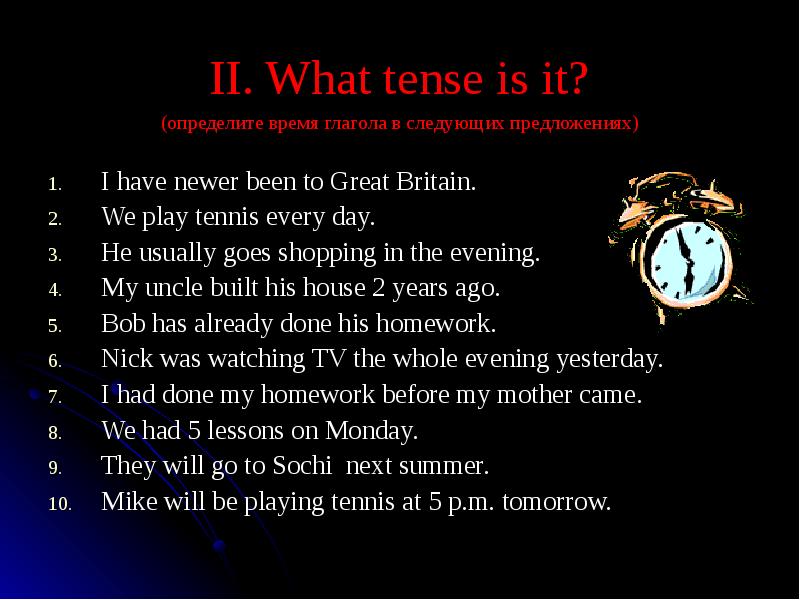 He usually goes. Tenses what is it. Guess what is the Tense. What Tense is too.