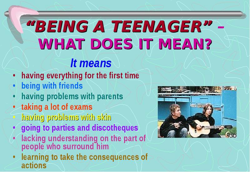 Done meaning. Задания по теме being a teenager. Parenting презентация. What does it mean. Being teenager is сочинение.