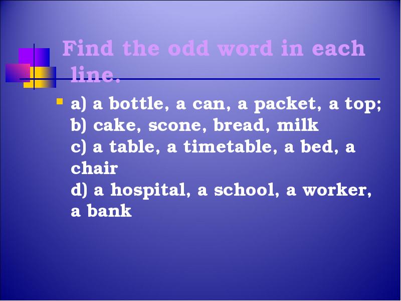 Each line перевод. Find the odd Word. Odd Word перевод. Find the odd Word in each line. Find the odd Word out.