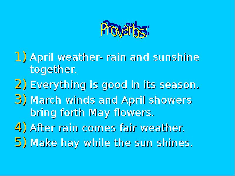 Fair weather перевод. April weather - Rain and Sunshine together.. April weather пословица. April weather русский эквивалент. After Rain comes Fair weather.