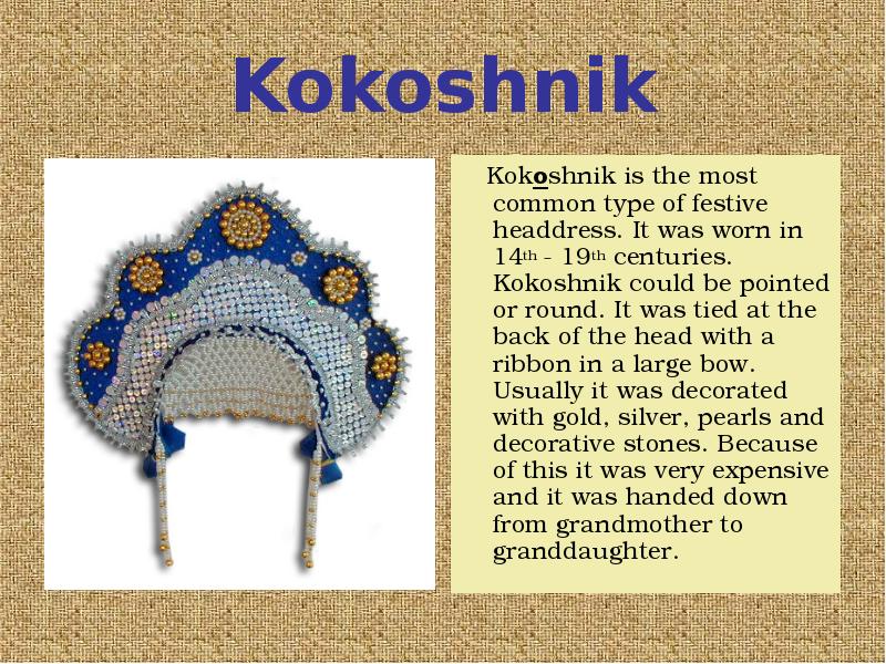 Kokoshnik   Kokoshnik is the most common type of festive