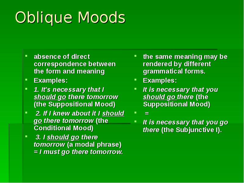 Oblique Moods
absence of direct correspondence between the form Oblique Moods
absence of direct correspondence between the form