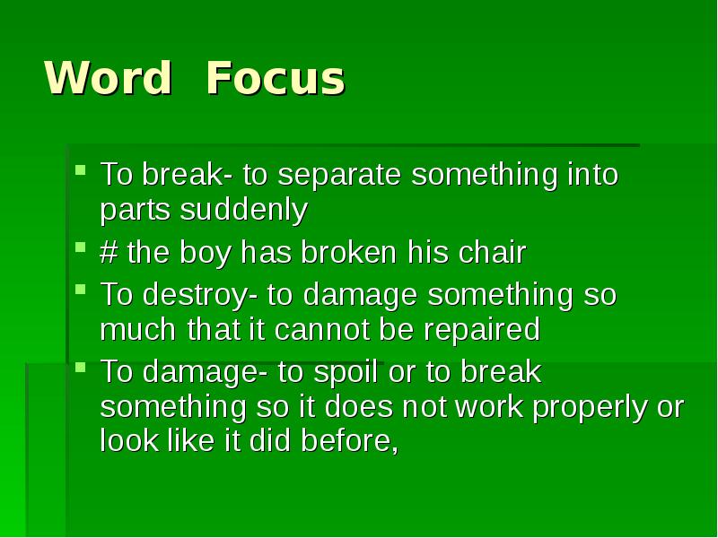 Has broken. Emphasis Words. Boy has broken. Focus слово. Words for emphasis.