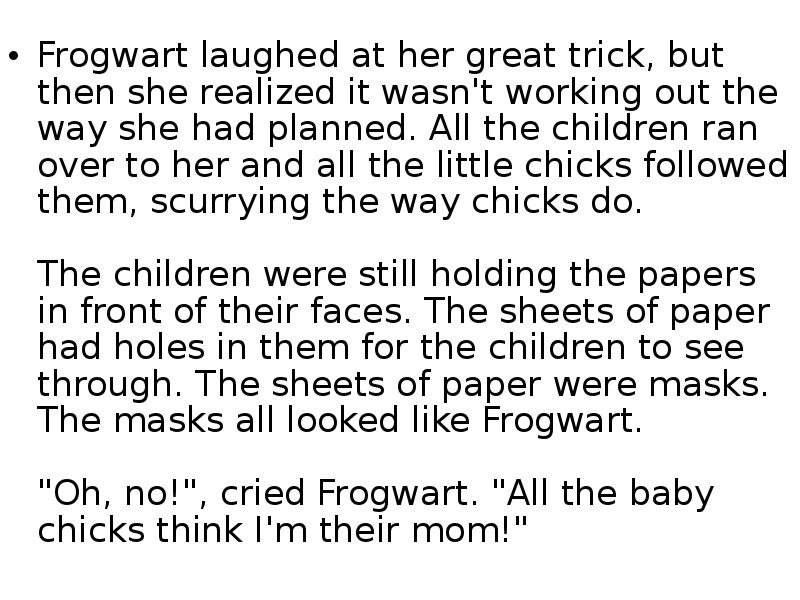 Frogwart laughed at her great trick, but then she realized it