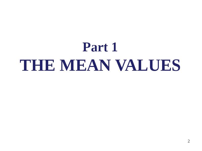 Part 1 THE MEAN VALUES