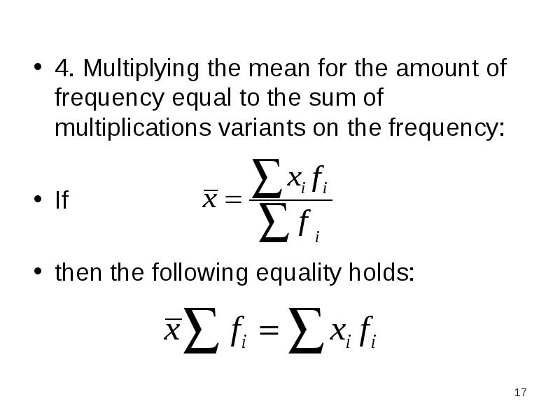 4. Multiplying the mean for the amount of frequency equal to