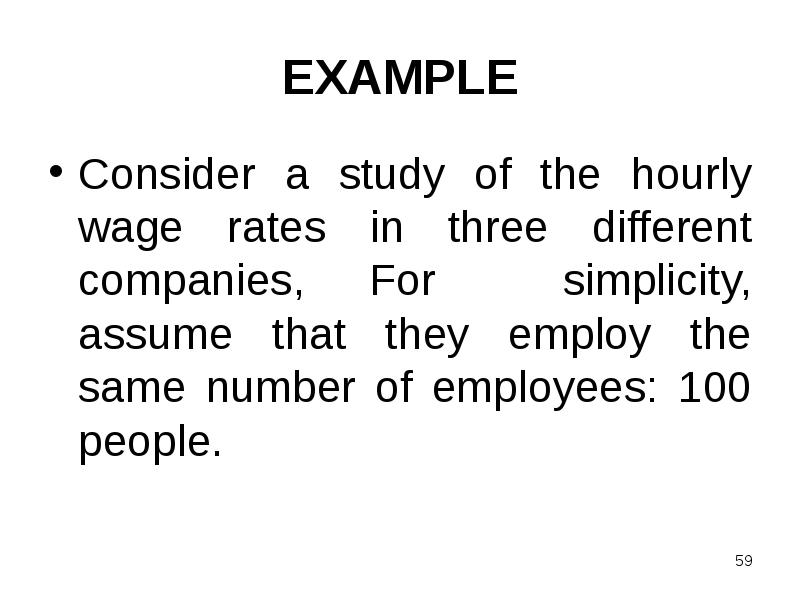 EXAMPLE Consider a study of the hourly wage rates in three