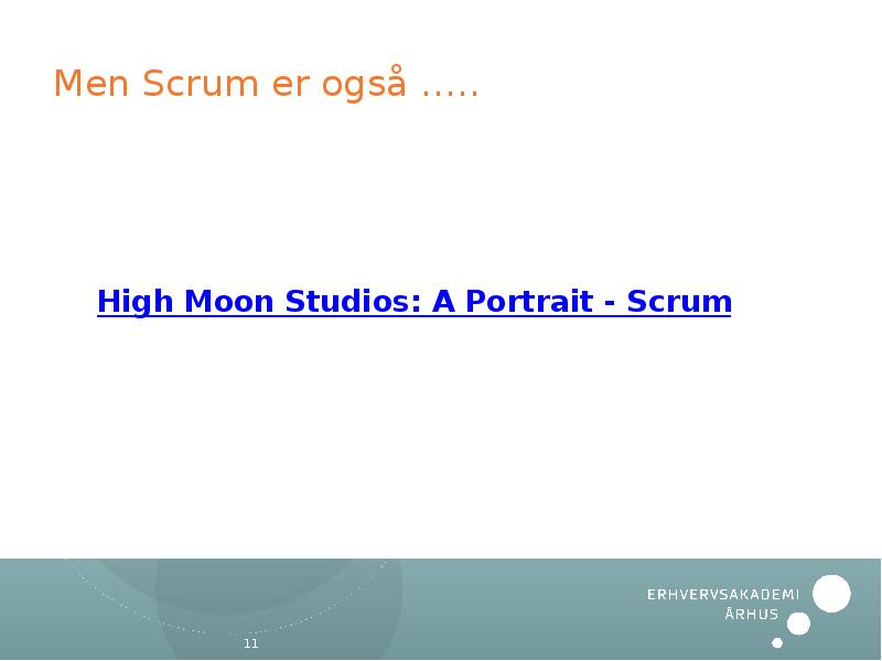 Men Scrum er også …..    High Moon Studios: