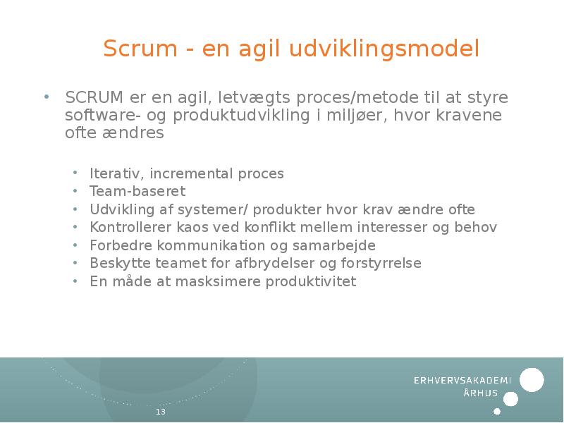 Scrum - en agil udviklingsmodel SCRUM er en agil, letvægts proces/metode