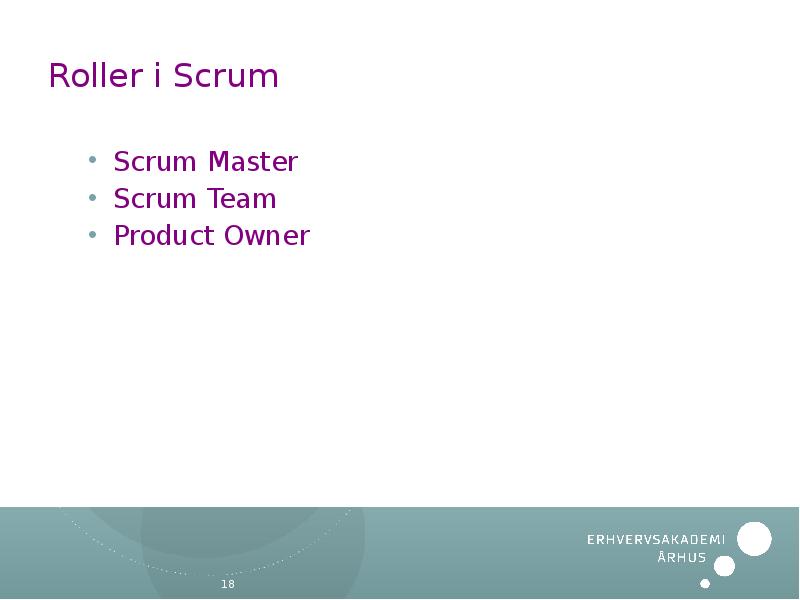 Roller i Scrum Scrum Master Scrum Team Product Owner