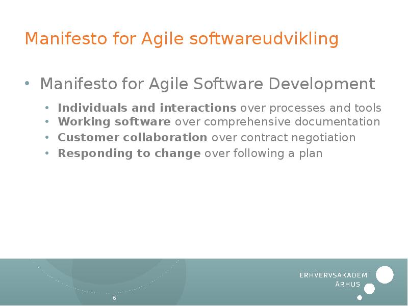 Manifesto for Agile softwareudvikling Manifesto for Agile Software Development Individuals and