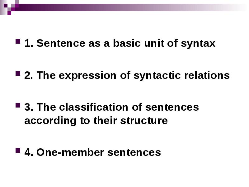 Basic unit. Basic syntactic notions. Syntactic Unit. Main syntactic Units. Basic features of English syntax.