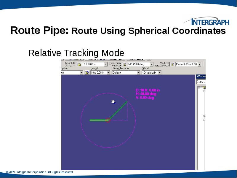 Route Pipe: Route Using Spherical Coordinates
Relative Tracking Mode Route Pipe: Route Using Spherical Coordinates
Relative Tracking Mode