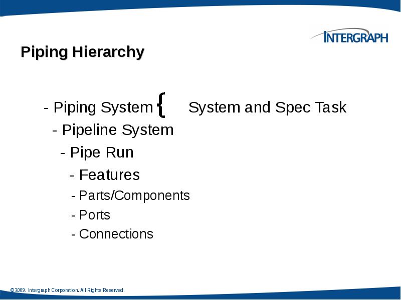 - Piping System System and Spec Task
- Piping System System - Piping System System and Spec Task
- Piping System System