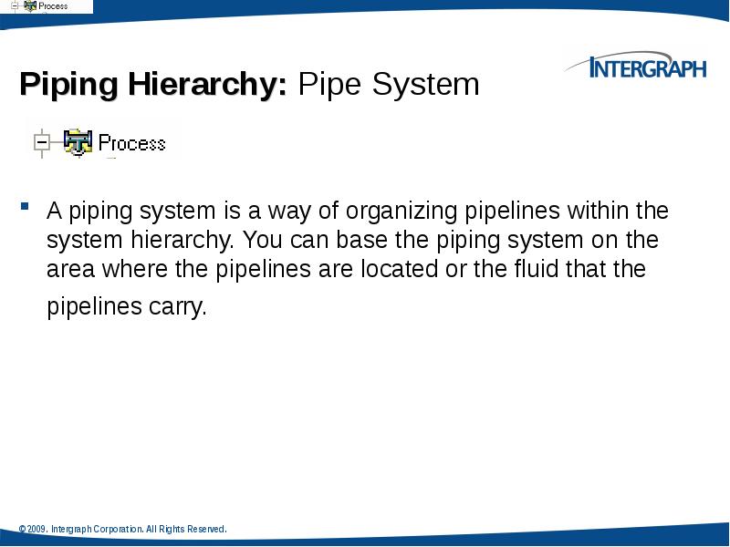 Piping Hierarchy: Pipe System
A piping system is a way of Piping Hierarchy: Pipe System
A piping system is a way of