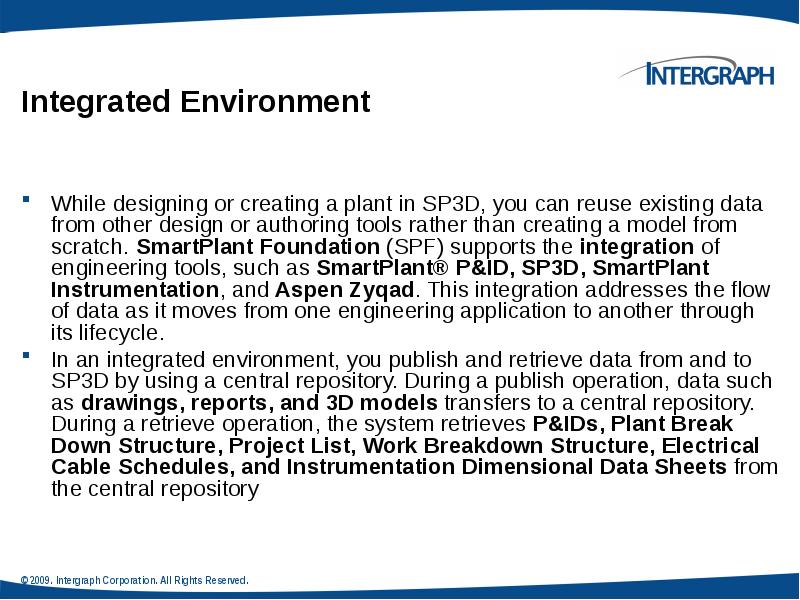 Integrated Environment
While designing or creating a plant Integrated Environment
While designing or creating a plant