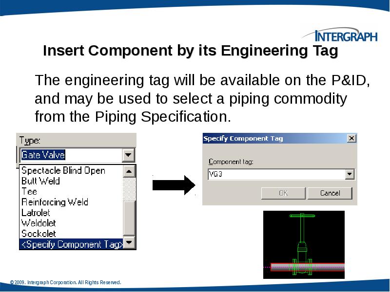 Insert Component by its Engineering Tag
The engineering tag will be Insert Component by its Engineering Tag
The engineering tag will be