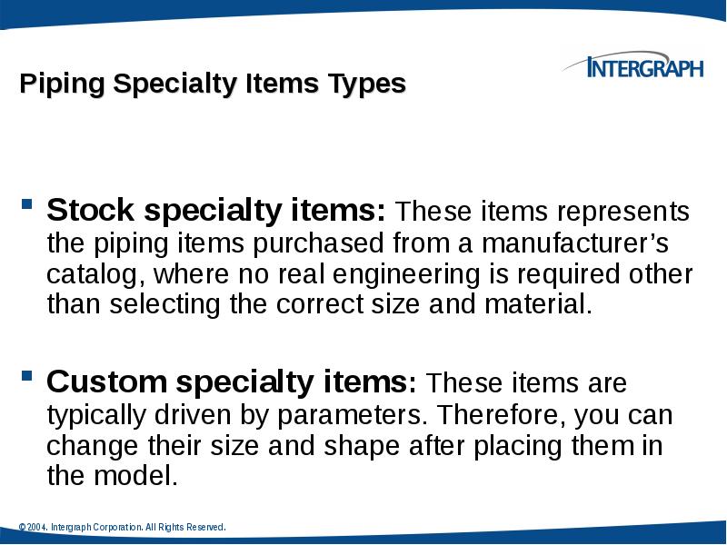 Piping Specialty Items Types
Stock specialty items: These items represents the Piping Specialty Items Types
Stock specialty items: These items represents the