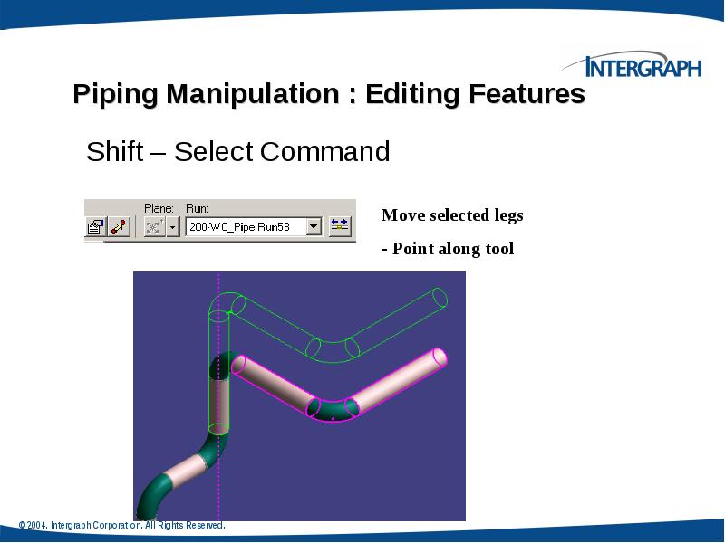 Piping Manipulation : Editing Features Piping Manipulation : Editing Features