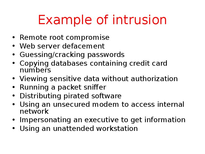 Example of intrusion Remote root compromise Web server defacement Guessing/cracking passwords