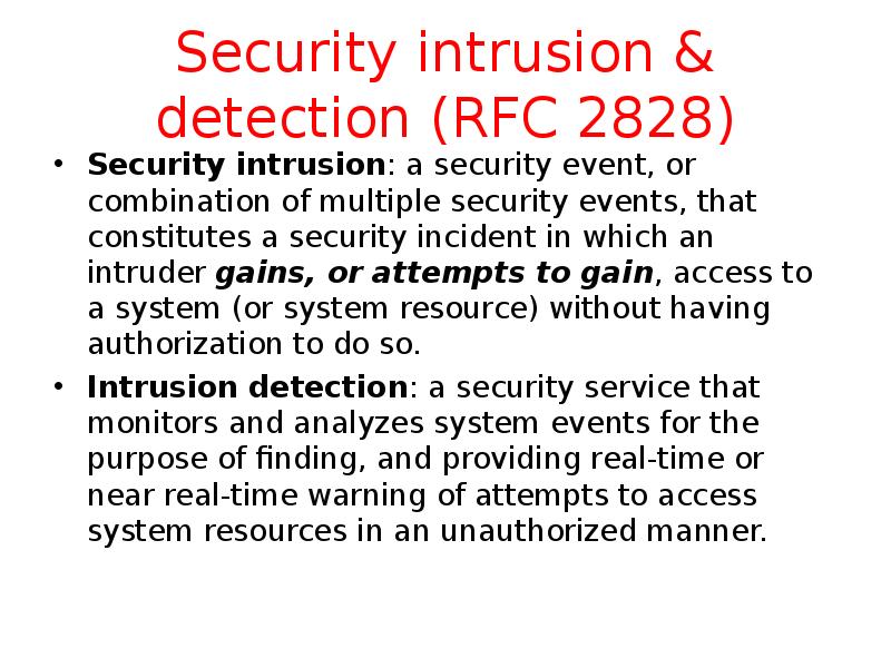 Security intrusion & detection (RFC 2828) Security intrusion: a security event,