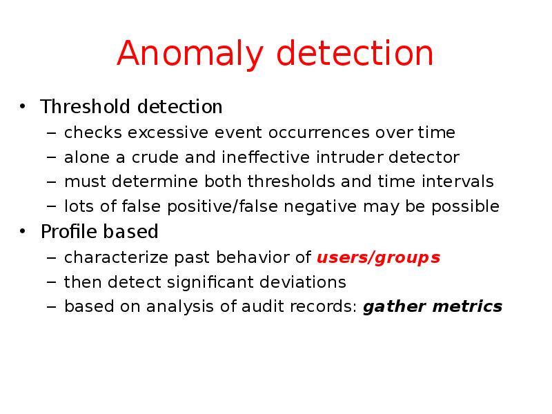 Anomaly detection Threshold detection checks excessive event occurrences over time alone