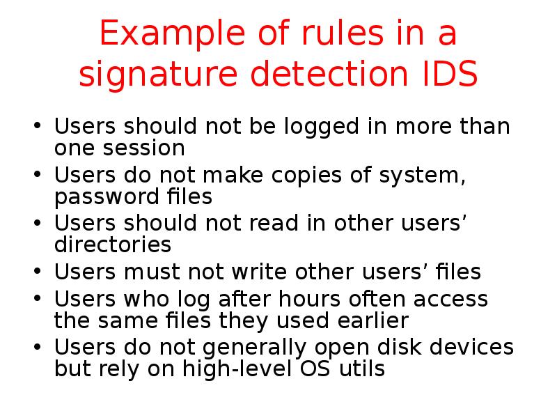 Example of rules in a signature detection IDS Users should not