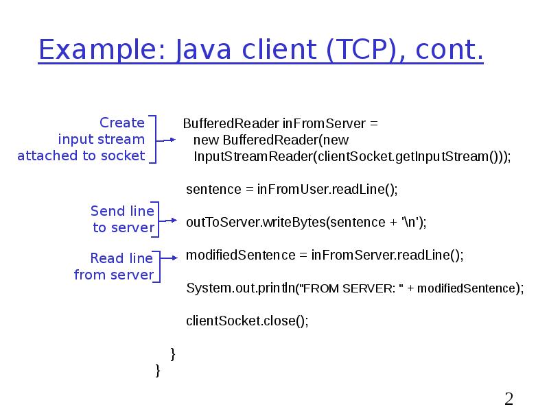 Example: Java client (TCP), cont. Example: Java client (TCP), cont.