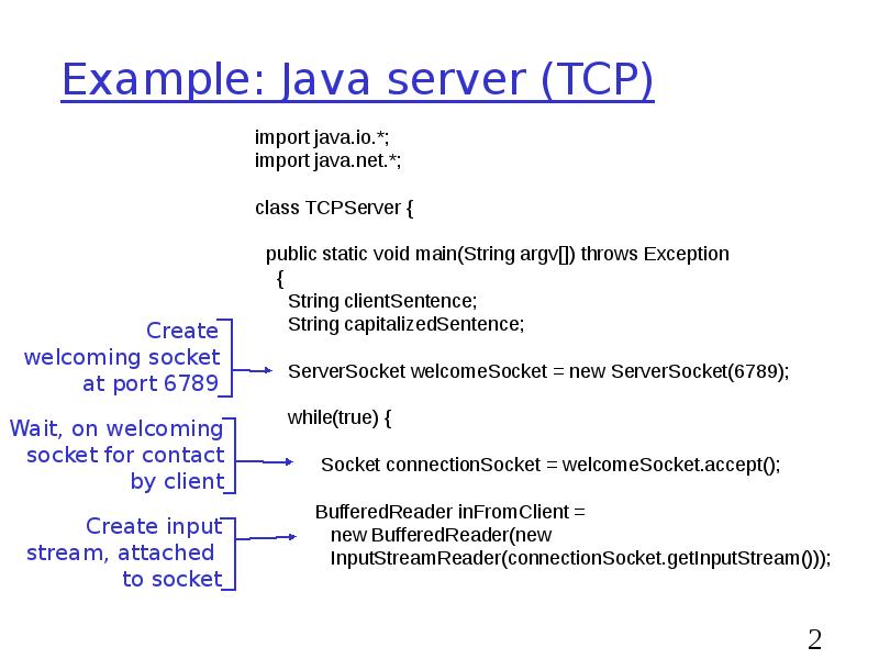Example: Java server (TCP) Example: Java server (TCP)