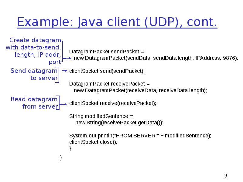 Example: Java client (UDP), cont. Example: Java client (UDP), cont.