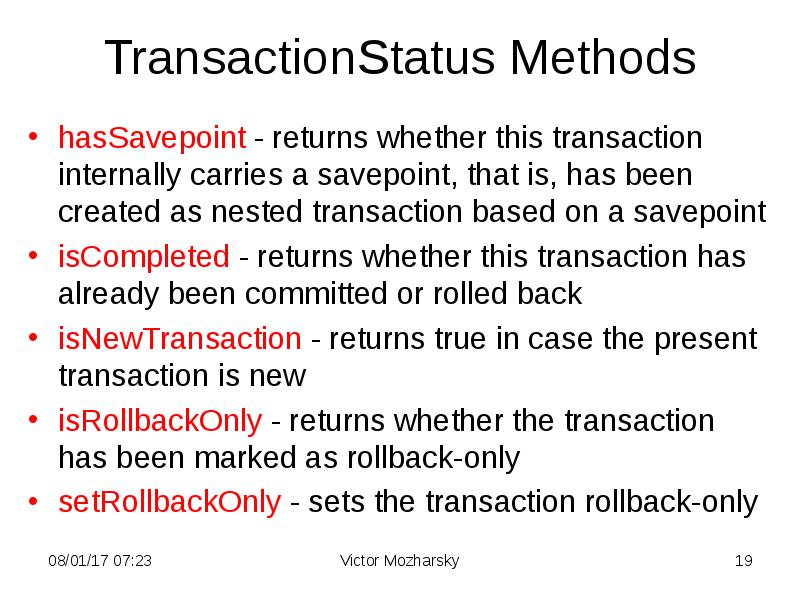 TransactionStatus Methods hasSavepoint - returns whether this transaction internally carries a