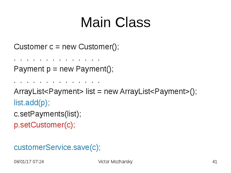 Main Class Customer c = new Customer(); . . . .