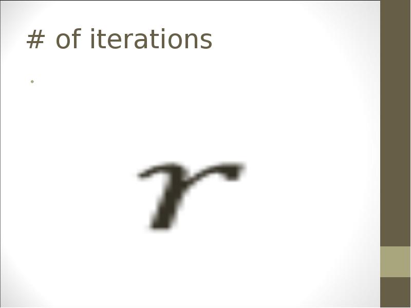 # of iterations # of iterations