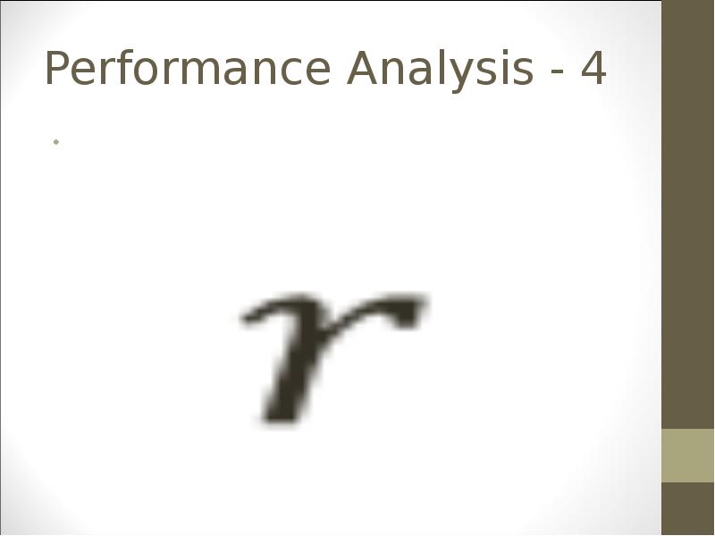 Performance Analysis - 4 Performance Analysis - 4