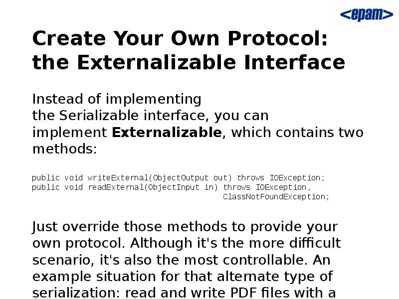 Create Your Own Protocol: the Externalizable Interface Instead of implementing Create Your Own Protocol: the Externalizable Interface Instead of implementing