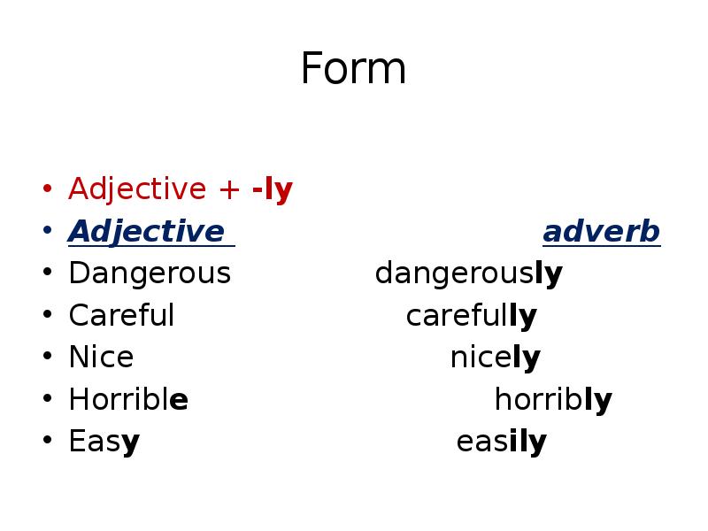 Comparative adjectives dangerous. Easy прилагательное наречие. Dangerous наречие. Easy наречие easily. Adjective Dangerous adverb.